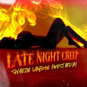 Late Night Creep (feat. Lambo4oe & Fivestardjay)