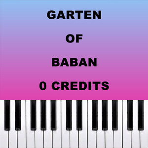 Garten of Banban 0 Credits (Piano Version)