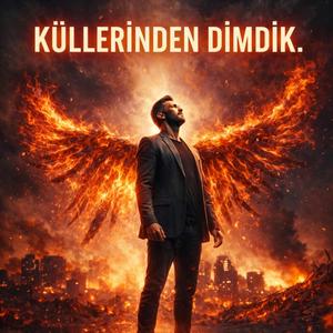 KÜLLERİNDEN DİMDİK