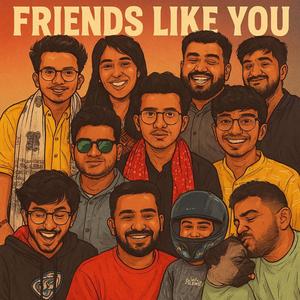 Friends Like You