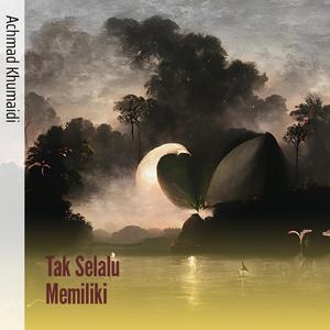 Tak Selalu Memiliki