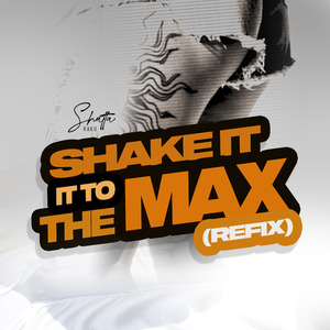 Shake It To The Max (Refix)