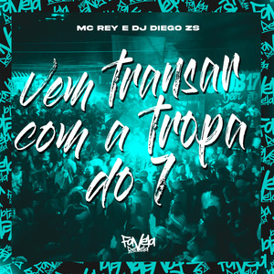 Vem Transar Com a Tropa do 7