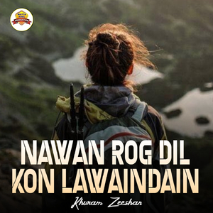 Nawan Rog Dil Kon Lawaindain