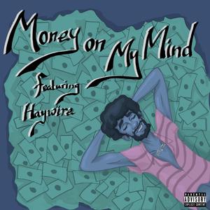 Money on My Mind (feat. Haywire)