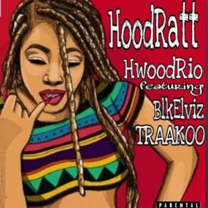 Hoodratt (feat. Hwood Rio & Traakoo)