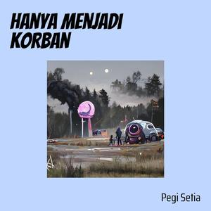 Hanya Menjadi Korban