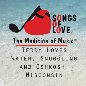 Teddy Loves Water, Snuggling and Oshkosh, Wisconsin