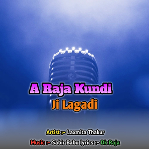 A Raja Kundi Ji Lagadi