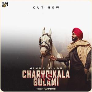 Charhdikala vs Gulami