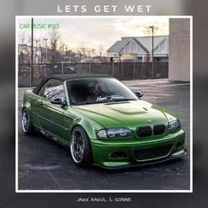 Lets Get Wet