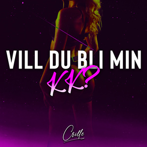 VILL DU BLI MIN KK?