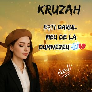 Kruzah (Esti darul meu de la Dumnezeu)