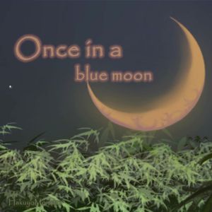 once in a blue moon