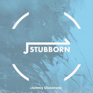Stubborn