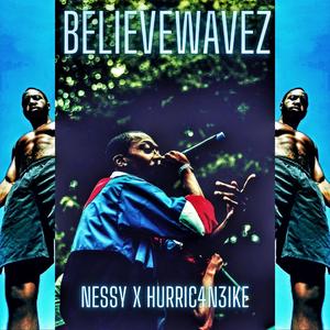 BelieveWavez (feat. Nessy the Rilla)