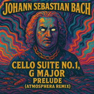 Cello Suite No. 1, G Major, Prelude (Atmosphera Remix)