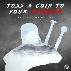 Toss a Coin to Your Witcher (From "The Witcher")