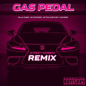 Gas Pedal (Street Mobbin' Remix) [feat. X-Raided]