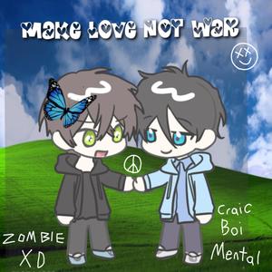#MakeLoveNotWar (feat. Craic Boi Mental)