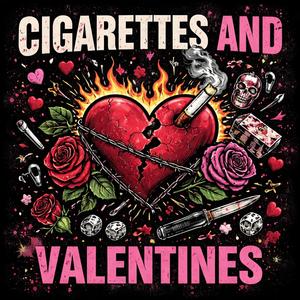 Cigarettes and Valentines