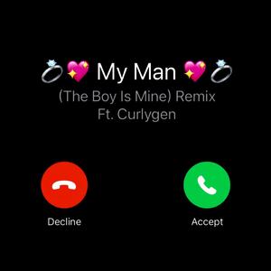 My Man (The Boy Is Mine) (feat. Curlygen) (Remix)