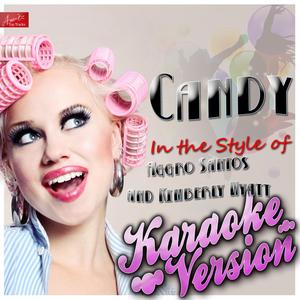 Candy (In the Style of Aggro Santos and Kimberly Wyatt) [Karaoke Version]