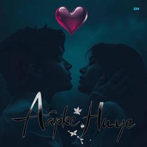 Aapke Huye