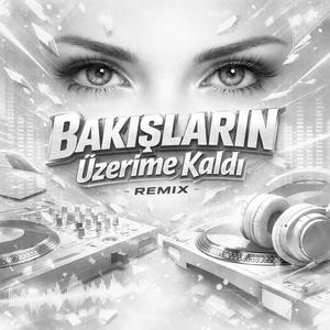 Bakışların Üzerime Kaldı