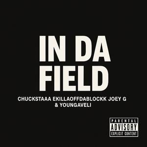 In Da Field (feat. Ekillaoffdablock, Joey G & Youngaveli)