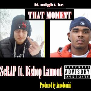 That Moment (feat. Bishop Lamont)