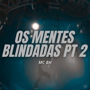 Os Mentes Blindadas Pt 2