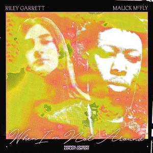 When I'm Not Around (feat. Gorgeous Jefe)