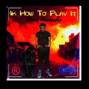 Ik How To Play It