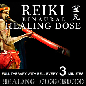 Reiki 3D Binaural Healing Dose: Healing Didgeridoo