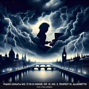 Piano Sonata No. 17 in D Minor, Op. 31, No. 2, Tempest III. Allegretto
