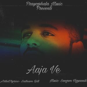 Aaja Ve (feat. Satnam Gill)