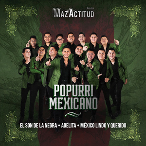 Popurri Mexicano: El Son De La Negra / Adelita/ México Lindo y Querido