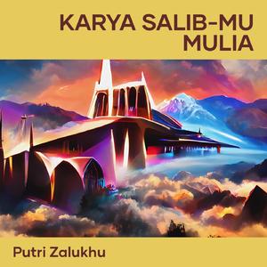 Karya Salib-Mu Mulia