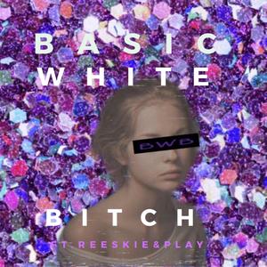 Basic White Bitch