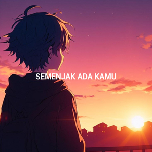 Semenjak Ada Kamu