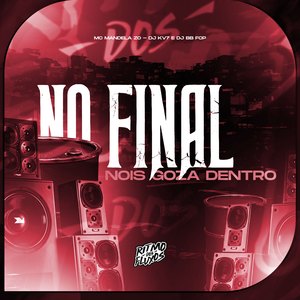 No Final Nois Goza Dentro