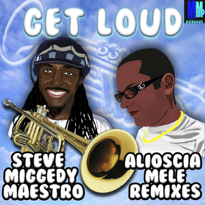 Get Loud! (Alioscia Mele Remix Part 1)