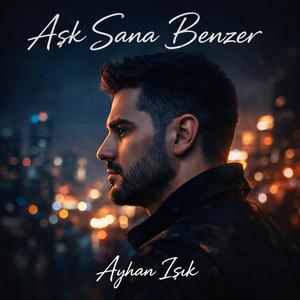 Aşk Sana Benzer