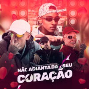 Não Adianta Dar Seu Coração