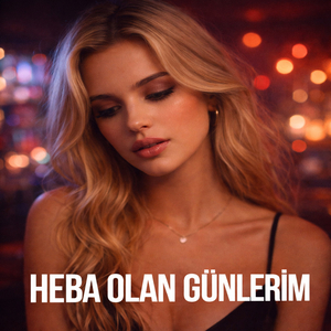 Heba Olan Günlerim