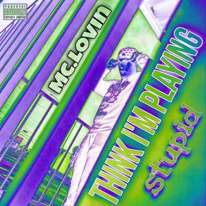 Think I'm Playing Stupid