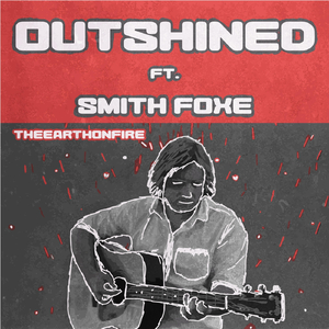 Outshined (feat. Smith Foxe)