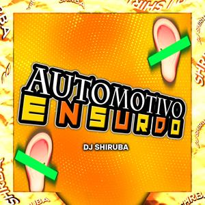 Automotivo Ensurdo (feat. Mc Jhey & Mc Dekazin)