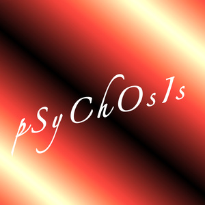 pSyChOsIs